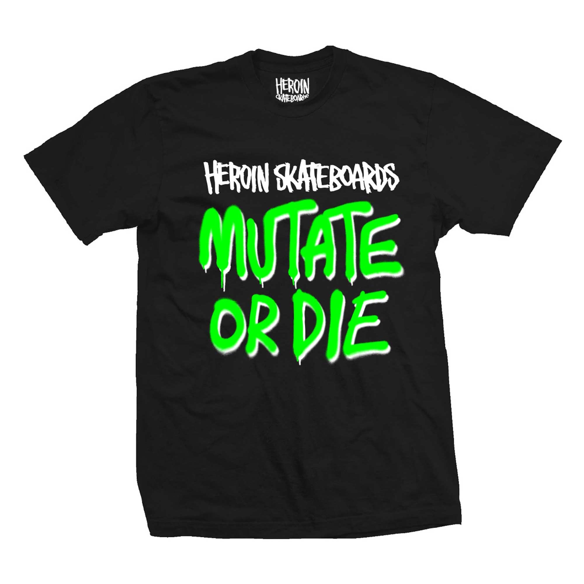 HEROIN T-Shirt MUTATE OR DIE black